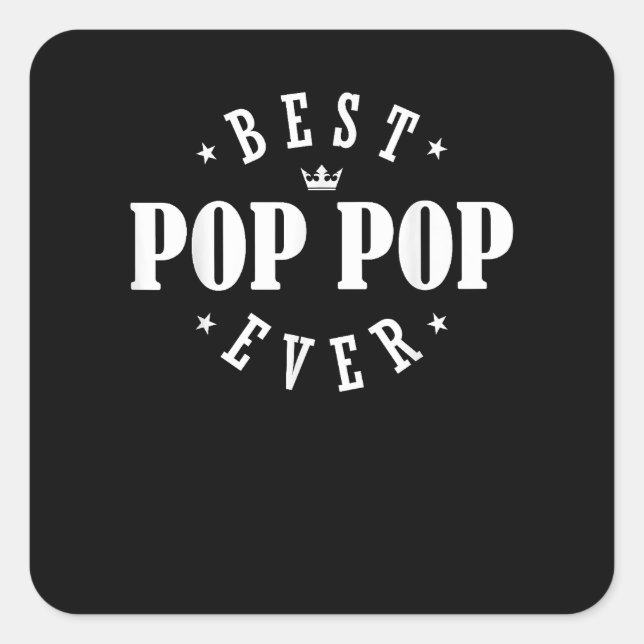 Best Pop Pop Ever Design - Pop Pop  Square Sticker (Front)