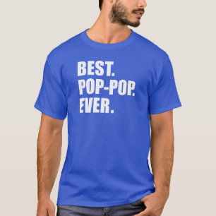 Best Pop-Pop Ever T-Shirt