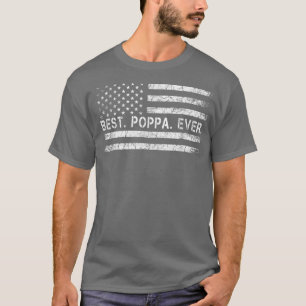 Best Poppa Ever America Flag Gift For Men Father's T-Shirt
