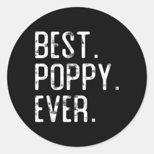 Best Poppy Ever Father’S Day For Poppy Grandpa Classic Round Sticker