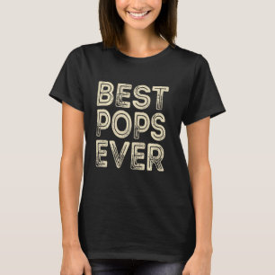 Best Pops Ever Funny Grandpa  Dad  Father's Day T-Shirt