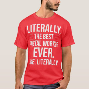 Best Postal Worker Ever Mail Man Quote Funny Posta T-Shirt