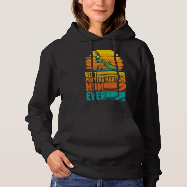 Best Praying Mantis Mum Ever Hoodie (Front)
