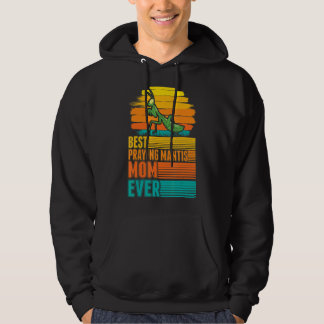 Best Praying Mantis Mum Ever Hoodie