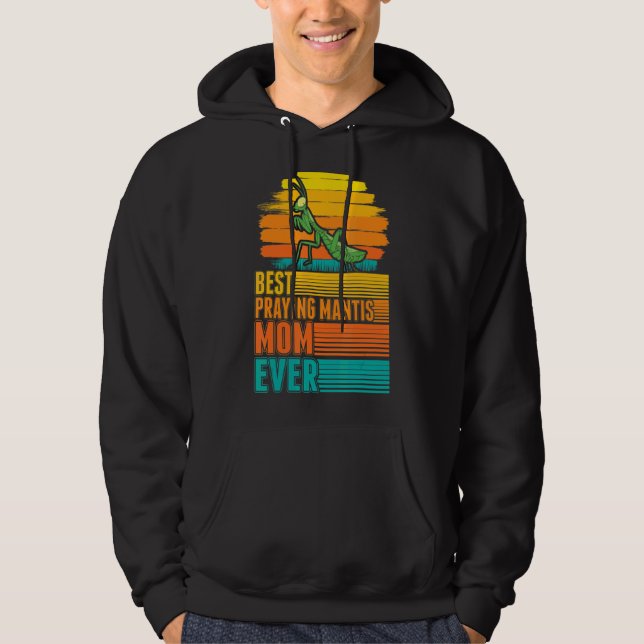 Best Praying Mantis Mum Ever Hoodie (Front)