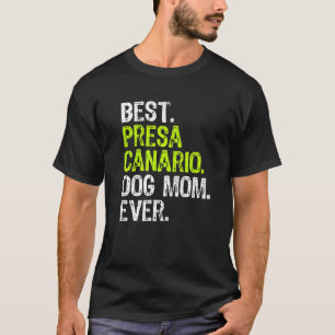 Best Presa Canario Dog MOM Ever Dog Lovers T-Shirt