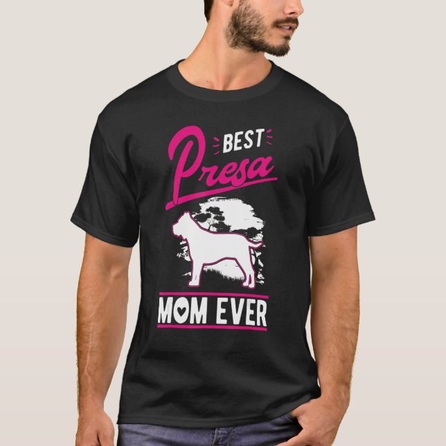 Best Presa Canario Mom Ever T-Shirt (Front)