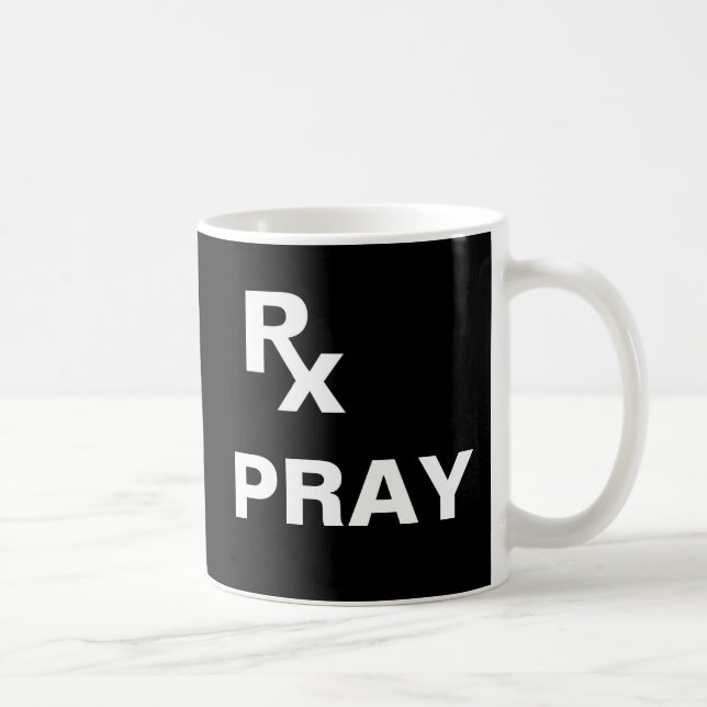 Best Prescription - "RX PRAY" - Faith Plan Coffee Mug (Right)