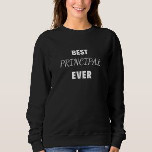 Best Principal Ever Sweatshirt