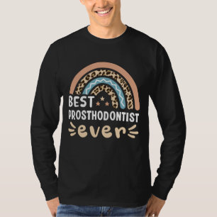 Best Prosthodontist ever Leopard Rainbow Gift Mom T-Shirt