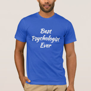 Best Psychologist Ever - Cool Gift idea: T-Shirt