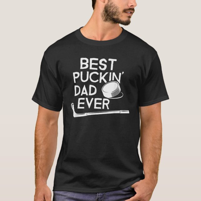 Best Puckin Dad Ever  T-Shirt (Front)