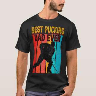Best Pucking Dad Ever Father's Day Hockey  T-Shirt