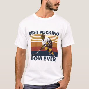 Best Pucking Mom Ever Funny Hockey Mom Saying  T-Shirt
