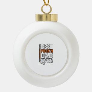Best Puck'n Dad Ever Hockey Father Vector Design_1 Ceramic Ball Christmas Ornament