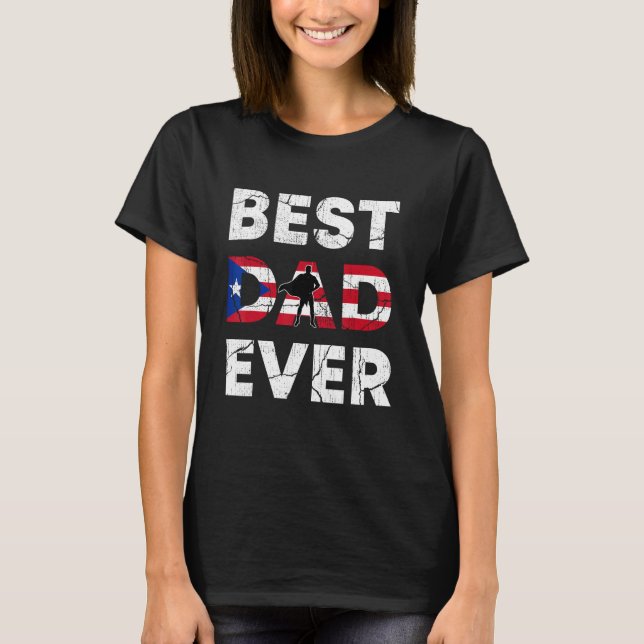 Best Puerto Rican Dad Ever Puerto Rico Daddy Fathe T-Shirt (Front)