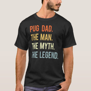 Best Pug Dad  Dog Animal  Cute Man Myth Legend T-Shirt