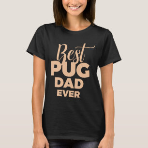 Best Pug Dad Ever 989 T-Shirt