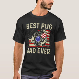 Best Pug Dad Ever American Flag 4th Of July T-Shirt