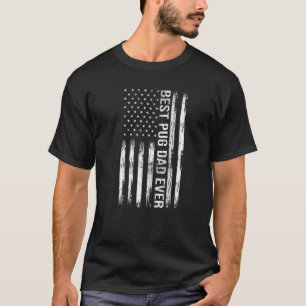 Best Pug Dad Ever Dog American Flag Patriotic T-Shirt