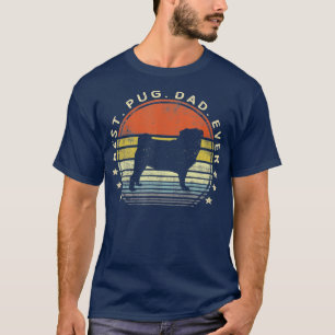 Best Pug Dad Ever Dog Lover Gifts Pug Pet Owner Pa T-Shirt