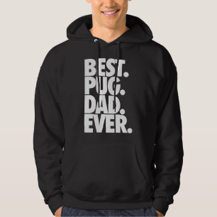Best Pug Dad Ever - Dog Pug Father Gift Classic T- Hoodie