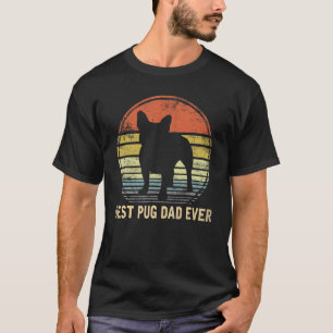 Best Pug Dad Ever Dog Pug Pet Owner Pappy Daddy T-Shirt