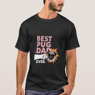 Best Pug Dad Ever Funny Dog T-Shirt