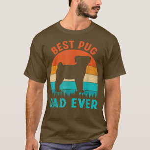 Best Pug Dad Ever Funny Gifts Dog Animal Lovers Wa T-Shirt