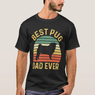 Best Pug Dad Ever Funny Pug Dog Owner Classic 22 T-Shirt