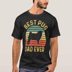 Best Pug Dad Ever Funny Pug Dog Owner T-Shirt