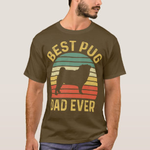 Best Pug Dad Ever Funny Pug Dog Owner T-Shirt