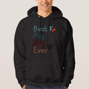BEST PUG DAD EVER i love you PUG gift FOR DAD PUG  Hoodie