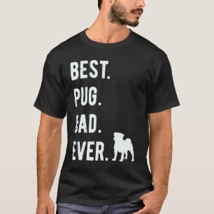 Best Pug Dad Ever Mens Pug Dog Dad T-Shirt