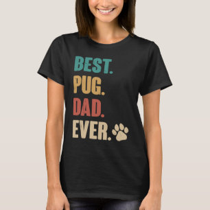 Best Pug Dad Ever Pug Dog T-Shirt