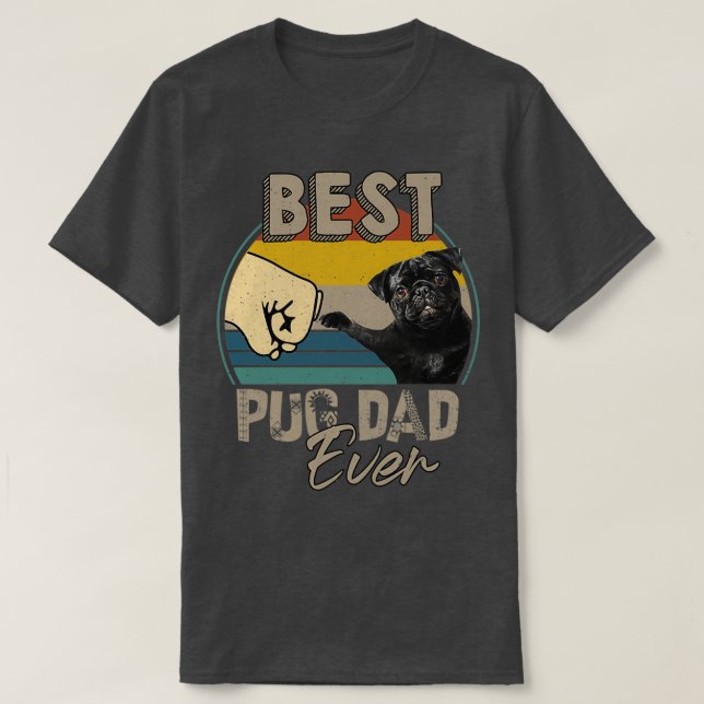 Best Pug Dad Ever  T-Shirt (Design Front)
