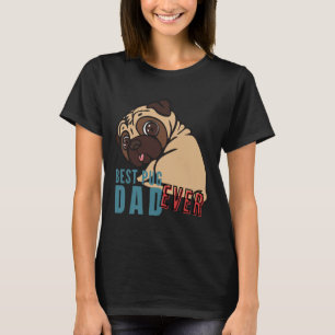 BEST PUG DAD ever, the funny PUG Classic T-Shirt 8