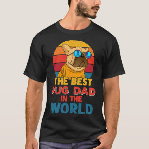 Best Pug Dad In The World Loves Doggies Cute Pug D T-Shirt
