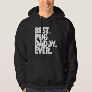 Best Pug Daddy Ever - Dog Pug Father Gift Classic  Hoodie