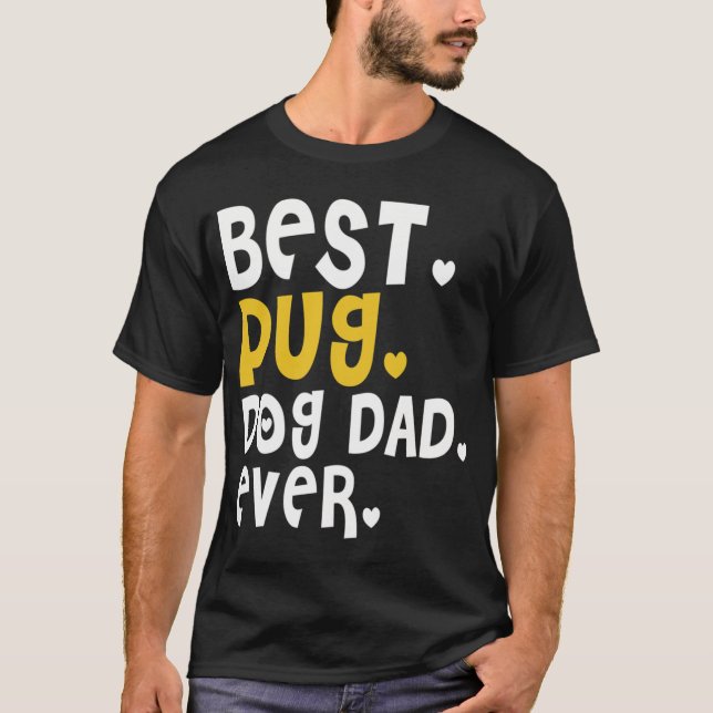 Best Pug Dog Dad Ever T-Shirt (Front)