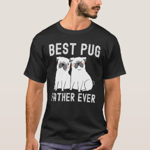 Best Pug Father Ever Father Day T-Shirt
