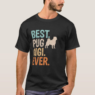 Best Pug Gigi Ever Dog Lover Grandma Funny Retro T-Shirt
