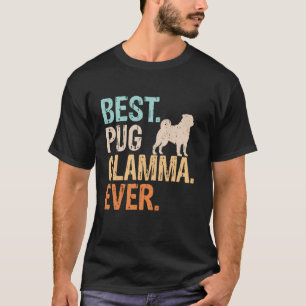 Best Pug Glamma Ever Dog Lover Grandma Funny Retro T-Shirt
