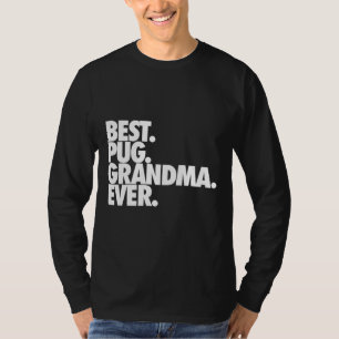 Best Pug Grandma Ever - Dog Pug Nana Gift Classic T-Shirt