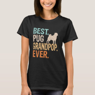Best Pug Grandpop Ever Dog Lover Grandpa Funny Ret T-Shirt