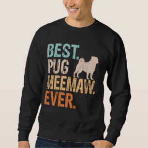 Best Pug Meemaw Ever Dog Lover Grandma Funny Retro Sweatshirt