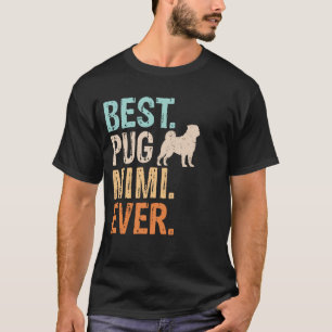 Best Pug Mimi Ever Dog Lover Grandma Funny Retro T-Shirt