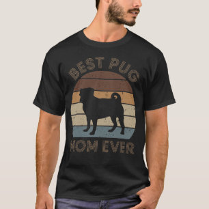Best Pug Mum Ever Funny Vintage Pug Dog Mama T-Shirt
