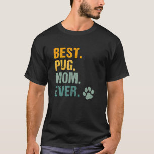 Best Pug Mum Ever Vintage Dog Paw Pug Dog Lover Mo T-Shirt