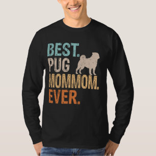 Best Pug Mum-Mum Ever Dog Lover Grandma Funny Retr T-Shirt